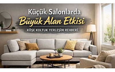 Küçük Salon Dekorasyonu: Köşe Koltuk ile Daha Düzenli Hissettiren 9 Yerleşim